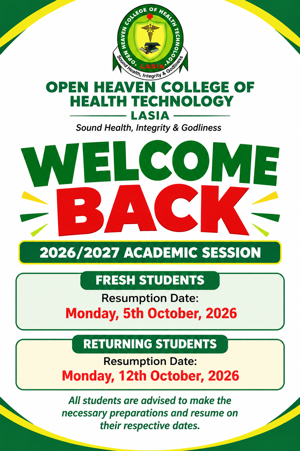 Open Heaven College of Health Technology: 2026/2027 Academic Session. Fresh students resume Monday, 5th October 2026. Returning students resume Monday, 12th October 2026.